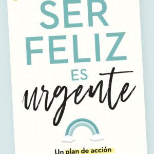 Ser feliz es urgente