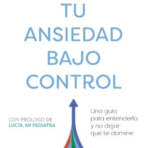 Tu ansiedad bajo control