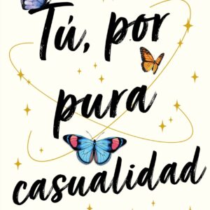 Tú, por pura casualidad