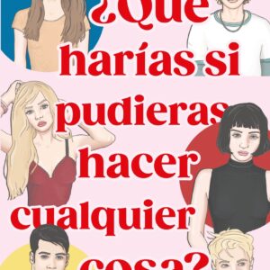 ¿Qué harías si pudieras hacer cualquier cosa?