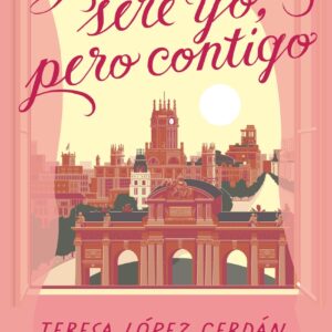 Yo siempre seré yo, pero contigo