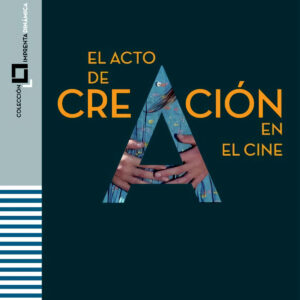 EL ACTO DE CREACIÓN EN EL CINE