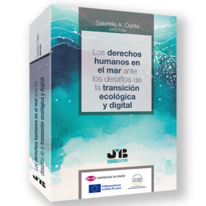 DERECHOS HUMANOS EN EL MAR ANTE LOS DESAFIOS DE LA TRANSICION ECOLOGICA Y DIGITA