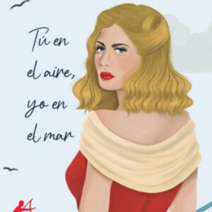 TÚ EN EL AIRE, YO EN EL MAR