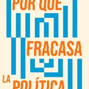 Por qué fracasa la política