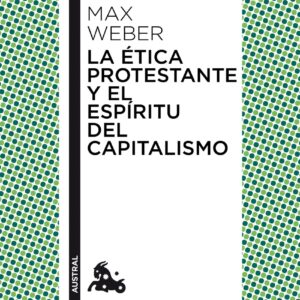La ética protestante y el espíritu del capitalismo