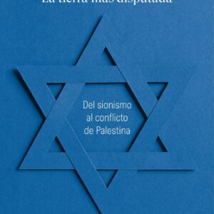 Israel. La tierra más disputada