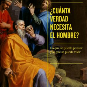 ¿Cuánta verdad necesita el hombre