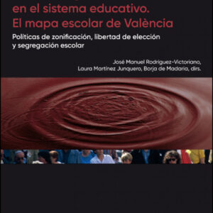 La reproducción de las desigualdades sociales en el sistema educativo. El mapa escolar de Valencia