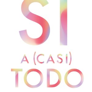 Sí a (casi) todo