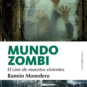 Mundo zombi. El cine de muertos vivientes