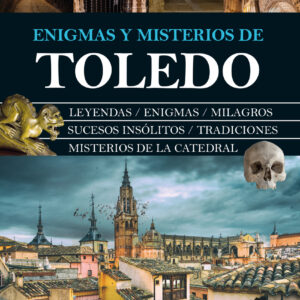 Enigmas y misterios de Toledo