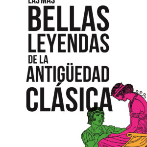 Las más bellas leyendas de la Antigüedad clásica