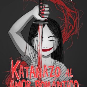 Lola Vendetta. Katanazo al amor romántico
