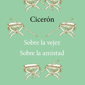 Sobre la vejez / Sobre la amistad