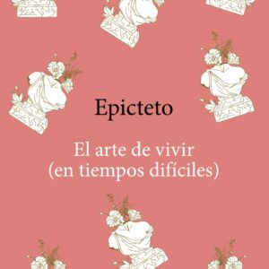 El arte de vivir (en tiempos difíciles)