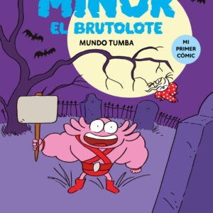 Mínor el Brutolote 3. Mundo Tumba