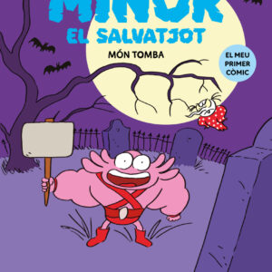 Mínor el Salvatjot 3. Món Tomba