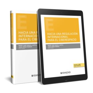 Hacia una regulación internacional para el ciberespacio (Papel + e-book)