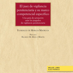 El juez de vigilancia penitenciaria y su marco competencial específico (Papel + e-book)