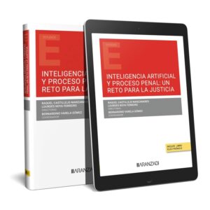 Inteligencia artificial y proceso penal: un reto para la justicia (Papel + e-book)