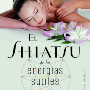 El Shiatsu de las energías sutiles