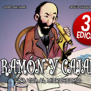RAMON Y CAJAL. UNA VIDA AL MICROSCOPIO