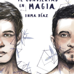 Que vuelvas y te conviertas en magia