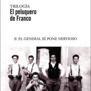 EL PELUQUERO DE FRANCO II. EL GENERAL SE PONE NERVIOSO