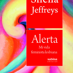 Alerta. Mi vida feminista lesbiana