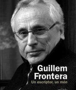 GUILLEM FRONTERA UN ESCRIPTOR UN MON