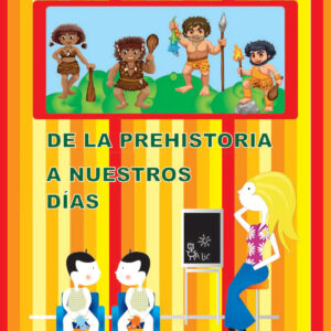 DE LA PREHISTORIA A NUESTROS DIAS
