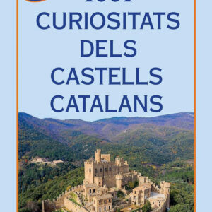 1001 CURIOSITATS DELS CASTELLS CATALANS (BUTXACA)