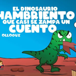 El dinosaurio hambriento que casi se zampa un cuento