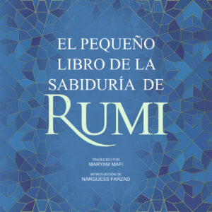 EL PEQUEÑO LIBRO DE LA SABIDURÍA DE RUMI