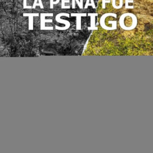 LA PEÑA FUE TESTIGO