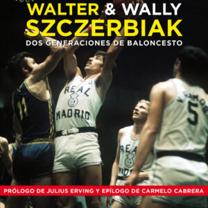 WALTER Y WALLY SZCZERBIAK. Dos generaciones de baloncesto.