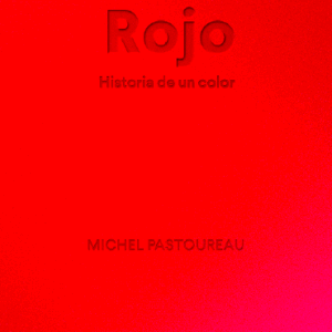 Rojo. Historia de un color