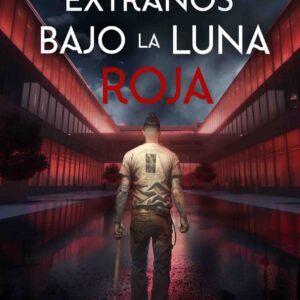 Extraños bajo la luna roja