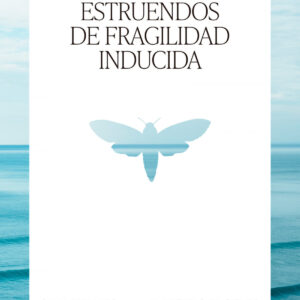 Estruendos de fragilidad inducida