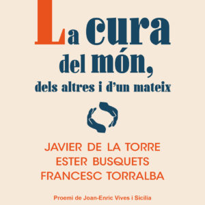 La cura del món, dels altres i d'un mateix