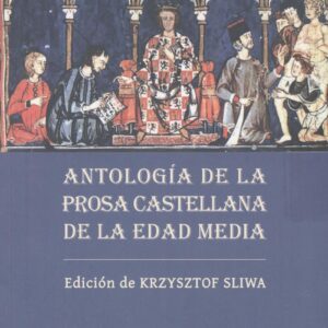 ANTOLOGÍA DE LA PROSA CASTELLANA DE LA EDAD MEDIA