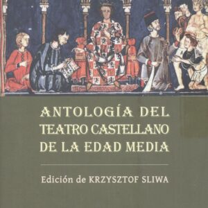ANTOLOGÍA DEL TEATRO CASTELLANO DE LA EDAD MEDIA