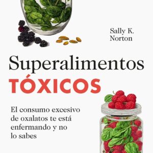 Superalimentos tóxicos