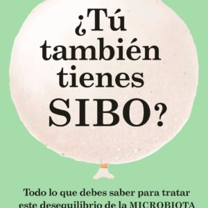 ¿Tú también tienes SIBO?