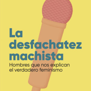 La desfachatez machista