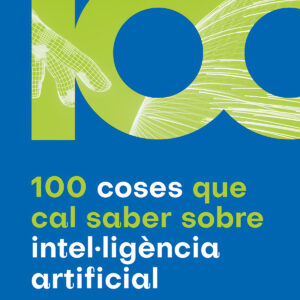 100 coses que cal saber sobre intel·ligència artificial