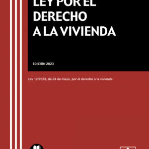 Ley por el derecho a la vivienda (1.ª EDICIÓN 2023)