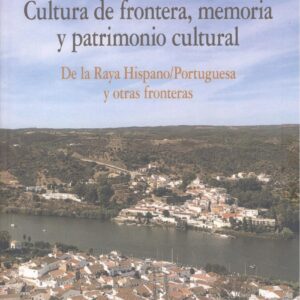 CULTURA DE FRONTERA, MEMORIA Y PATRIMONIO CULTURAL