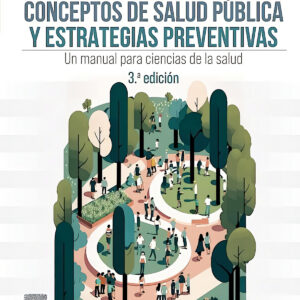CONCEPTOS DE SALUD PUBLICA Y ESTRATEGIAS PREVENTIVAS 3ª ED